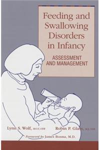 Feeding and Swallowing Disorders in Infancy: Assessment and Management