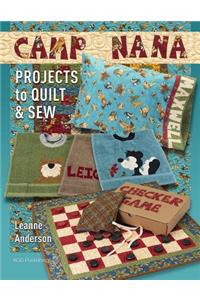 Camp Nana - Projects to Quilt and Sew