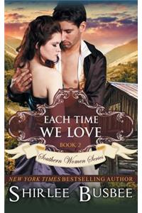 Each Time We Love (The Southern Women Series, Book 2)