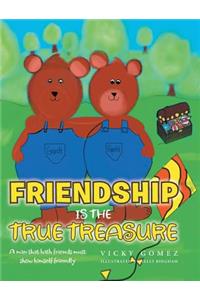 Friendship Is the True Treasure