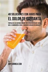 48 Soluciones Con Jugos Para el Dolor de Garganta