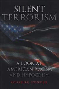 Silent Terrorism A Look at American Racism and Hypocrisy