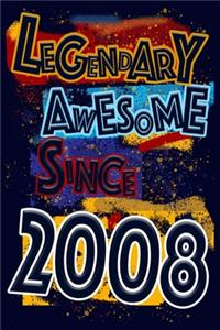 Legendary Awesome Since 2008 Notebook Birthday Gift