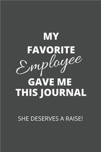 My Favorite Employee Gave Me This Journal. She Deserves A Raise!