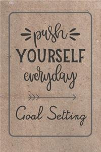 Push Yourself Everyday Goal Setting