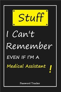STUFF! I Can't Remember EVEN IF I'M A Medical Assistant