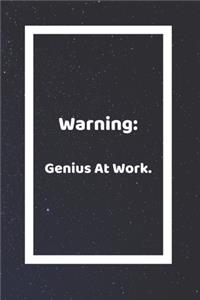 Warning Genius At Work