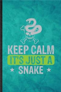 Keep Calm It's Just a Snake