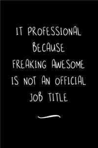 IT Professional Because Freaking Awesome is not an Official Job Title
