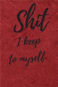 Shit I Keep To Myself