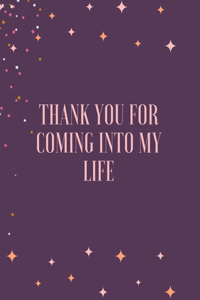 Thank you for coming into my life