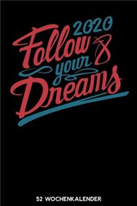 2020 Follow your Dreams - 52 Wochenkalender