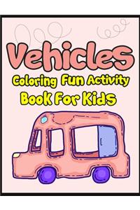 Vehicles Coloring Fun Activity Book for Kids