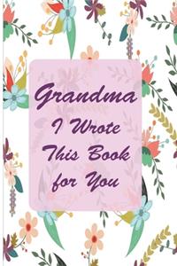 Grandma I Wrote This Book For You