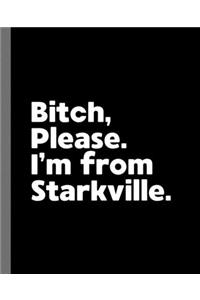 Bitch, Please. I'm From Starkville.