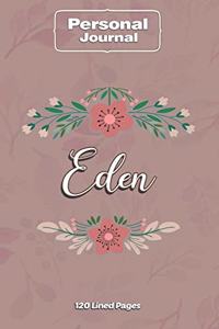 Eden Notebook Journal Personal Diary Personalized Name 120 pages Lined (6x9 inches) (15x23cm)