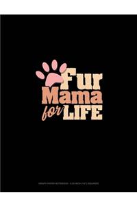 Fur Mama For Life