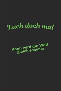 Lach doch mal, dann wird die Welt gleich schöner