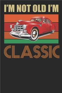 I'm not old i'm classic