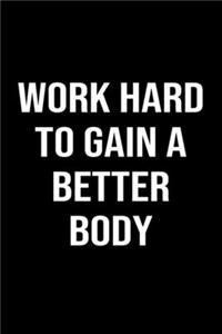 Work Hard To Gain A Better Body