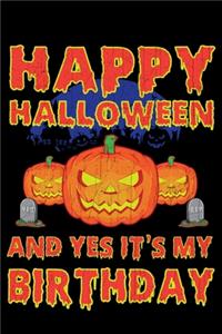 Happy Halloween And Yes It's My Birthday