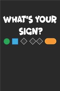 What's Your Sign?