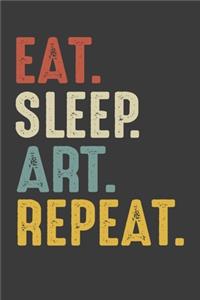Eat Sleep Art Repeat