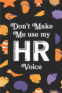 Don't Make Me Use My HR Voice