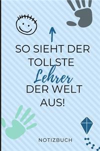 So Sieht Der Tollste Lehrer Der Welt Aus! Notizbuch