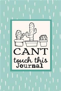 Can't Touch This Journal