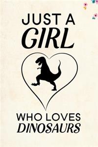 Just A Girl Who Loves Dinosaurs