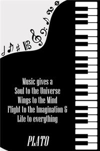 Music Gives A Soul to The Universe Wings to The Mind and Flight to the Imagination & Life to Everything: Musician Notebook DIN-A5 with 120 lined pages for musicians and music students to take notes and note lyrics