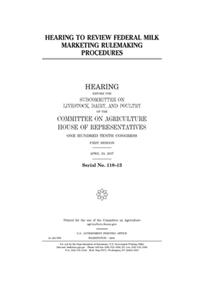 Hearing to review federal milk marketing rulemaking procedures