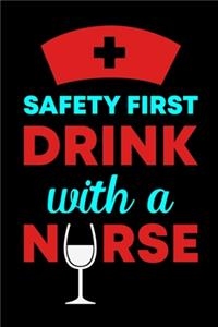 Safety First Drink With A Nurse