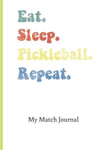 Eat Sleep Pickleball Repeat My Match Journal