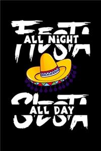 Fiesta all night Siesta all day