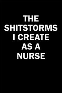 The Shitstorms I Create As A Nurse