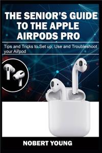 The Senior's Guide to the Apple Airpods Pro