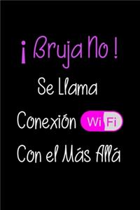 ¡ Bruja No ! Se Llama Conexión Wifi Con el Mas Allá