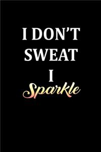 I Don't Sweat I Sparkle