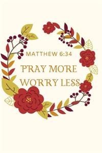 Pray More Worry Less