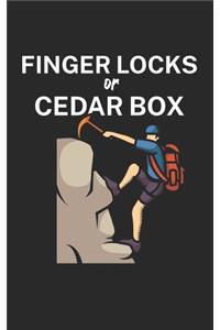 Finger locks or cedar box