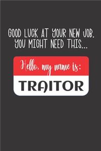 Funny Farewell Journal Goodbye Gifts For Coworkers - Hello My Name Is Traitor