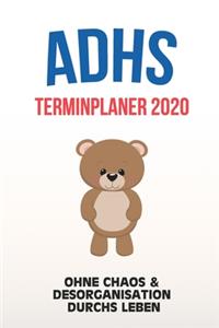 ADHS Terminplaner 2020 - Ohne Chaos & Desorganisation durchs Leben