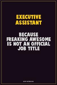 Executive Assistant, Because Freaking Awesome Is Not An Official Job Title