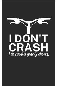 I dont crash I do random gravity checks