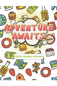 Adventure Awaits Travel Journal for Kids