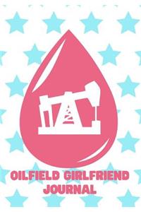 Oilfield Girlfriend Journal: For Hitches and Days Off