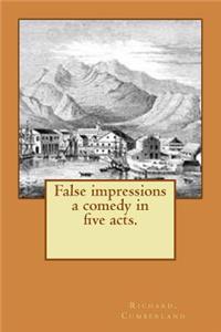 False impressions a comedy in five acts.
