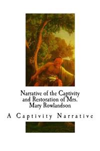 Narrative of the Captivity and Restoration of Mrs. Mary Rowlandson